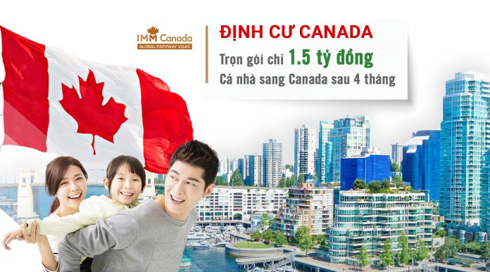 Định cư Canada trọn gói chỉ 1,5 tỷ đồng, cả nhà sang Canada chỉ sau 4 tháng