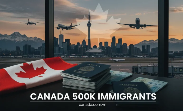 Canada 2026: 500.000 suất định cư và cơ hội “vàng” cho gia đình Việt?